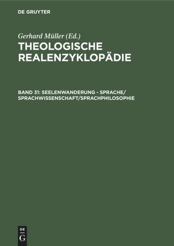 Theologische Realenzyklopädie: Band 31 Seelenwanderung - Sprache/Sprachwissenschaft/Sprachphilosophie