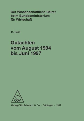 Der Wissenschaftliche Beirat beim Bundesministerium für Wirtschaft - Gutachten: Gutachten vom August 1994 bis Juni 1997