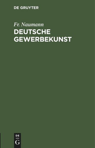 Deutsche Gewerbekunst: Eine Arbeit über die Organisation des deutschen Werkbundes