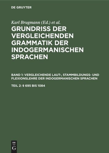 Grundriss der vergleichenden Grammatik der indogermanischen Sprachen: Teil 2 (§ 695 bis 1084)