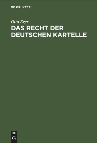 Das Recht der deutschen Kartelle: Eine einführende Gesamtdarstellung mit den Texten der einschlägigen Verordnungen
