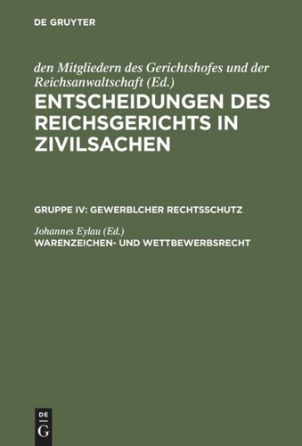 Entscheidungen des Reichsgerichts in Zivilsachen: Warenzeichen- und Wettbewerbsrecht