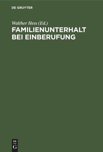 Familienunterhalt bei Einberufung: Sammlung der im Deutschen Reich samt den rückgegliederten Gebieten geltenden Vorschriften. Textausgabe