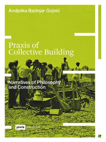 Praxis of Collective Building: Narratives of Philosophy and Construction
