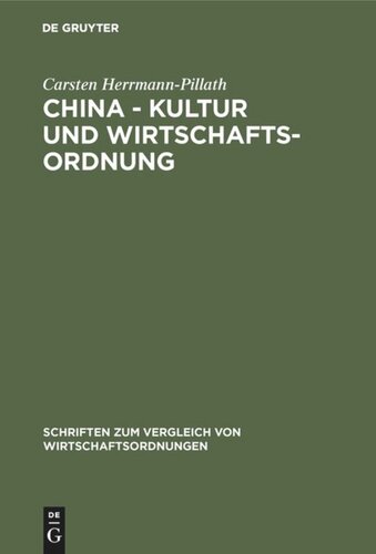 China - Kultur und Wirtschaftsordnung: Eine system- und evolutionstheoretische Untersuchung