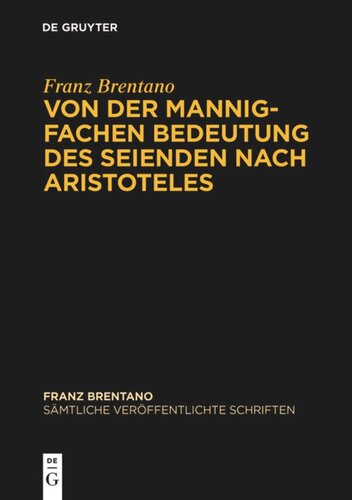 Sämtliche veröffentlichte Schriften: Band 4 Von der mannigfachen Bedeutung des Seienden nach Aristoteles