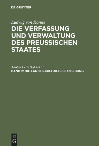 Die Verfassung und Verwaltung des Preussischen Staates: Band 2,  Abteilung 1 Die Landes-Kultur-Gesetzgebung
