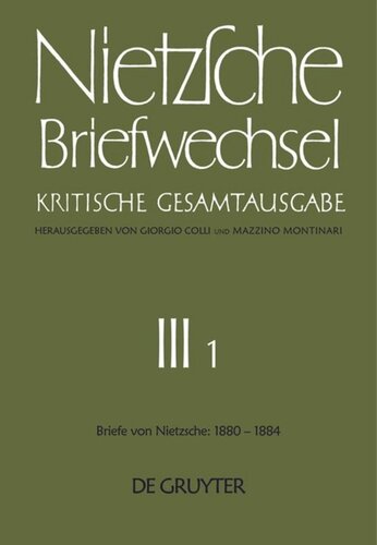 Briefwechsel: Band 1 Briefe von Friedrich Nietzsche Januar 1880 - Dezember 1884