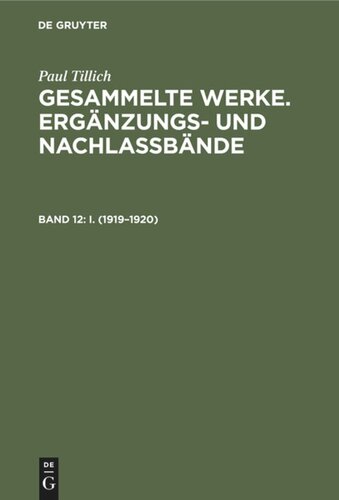 Gesammelte Werke. Ergänzungs- und Nachlaßbände: Band 12 I. (1919–1920)