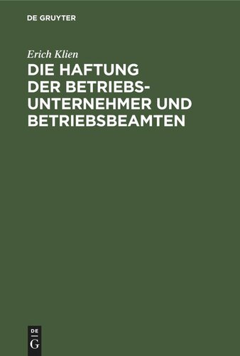 Die Haftung der Betriebsunternehmer und Betriebsbeamten: Nach §185 des Gewerbe-Unfallversicherungsgesetzes