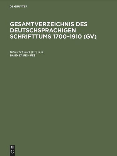 Gesamtverzeichnis des deutschsprachigen Schrifttums 1700–1910 (GV): Band 37 Fei - Fes
