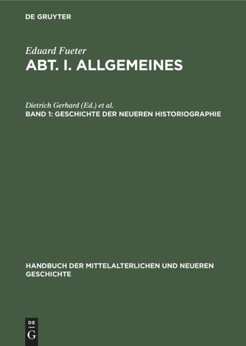 Handbuch der mittelalterlichen und neueren Geschichte: Geschichte der neueren Historiographie