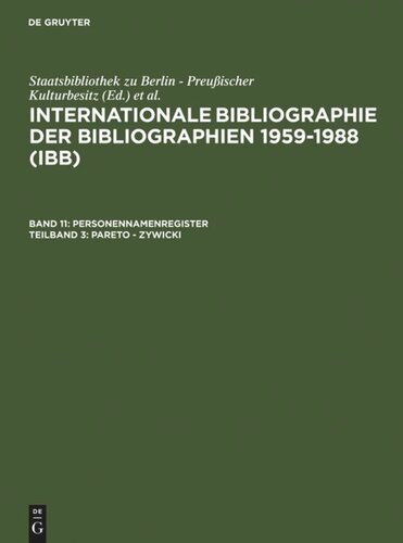 Internationale Bibliographie der Bibliographien 1959-1988 (IBB): Teilband 3 Pareto - Zywicki
