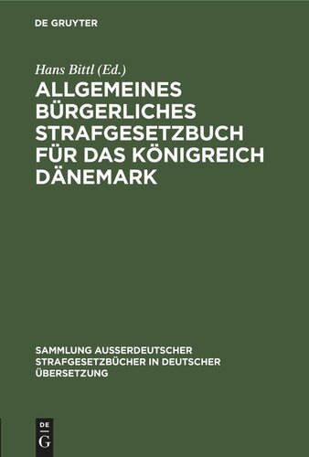 Allgemeines Bürgerliches Strafgesetzbuch für das Königreich Dänemark: vom 10. Februar 1866. Sowie Gesetz betreffend die Behandlung einiger im allgemeinen bürgerlichen Strafgesetzbuch behandelter Verbrechen und Gesetz über Gewalt gegen schuldlose Personen vom 11. Mai 1897
