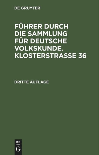 Führer durch die Sammlung für deutsche Volkskunde. Klosterstrasse 36