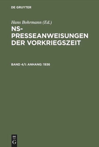 NS-Presseanweisungen der Vorkriegszeit: Band 4 / I-IV Anhang: 1936