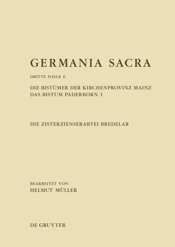 Germania Sacra: Band 6 Die Bistümer der Kirchenprovinz Mainz. Das Bistum Paderborn 1. Die Zisterzienserabtei Bredelar