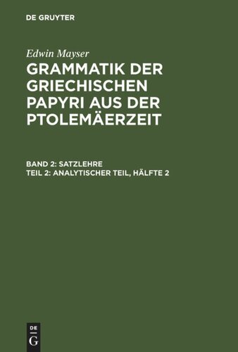 Grammatik der griechischen Papyri aus der Ptolemäerzeit: Teil 2 Analytischer Teil, Hälfte 2