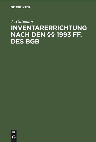 Inventarerrichtung nach den §§ 1993 ff. des BGB: Ein Rechtsbehelf bei zweifelhafter Nachlaßsolvenz