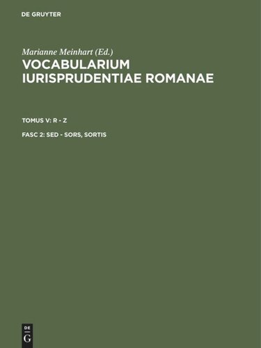 Vocabularium iurisprudentiae Romanae: Fasc 2 sed - sors, sortis