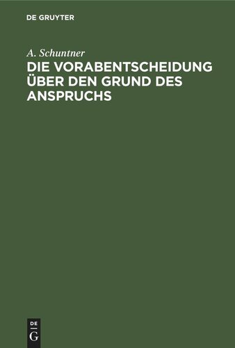 Die Vorabentscheidung über den Grund des Anspruchs: Eine Darstellung des Verfahrens nach §§ 304, 538 ZPO