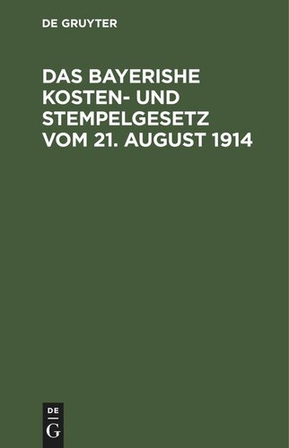 Das bayerishe Kosten- und Stempelgesetz vom 21. August 1914