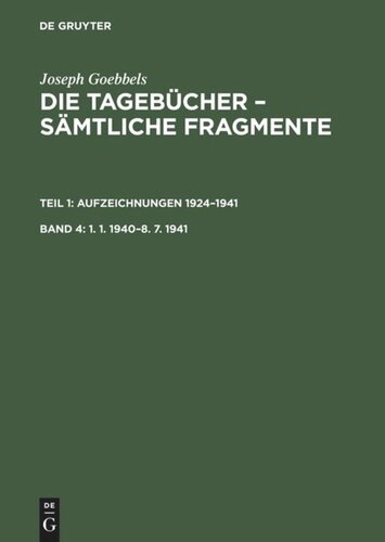 Die Tagebücher – Sämtliche Fragmente: Band 4 1. 1. 1940–8. 7. 1941