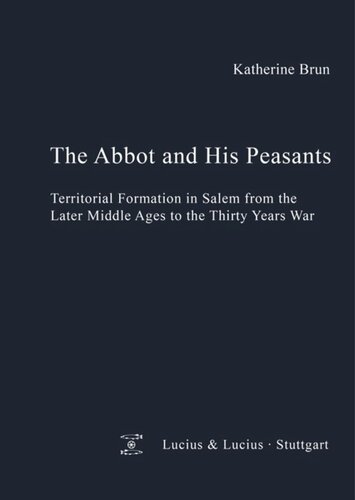 The Abbot and his Peasants: Territorial Formation in Salem from the Later Middle Ages to the Thirty Years War