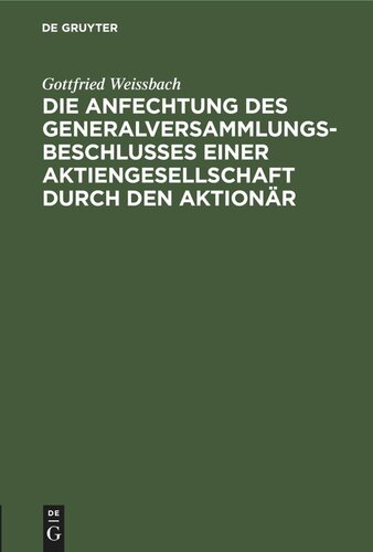 Die Anfechtung des Generalversammlungsbeschlusses einer Aktiengesellschaft durch den Aktionär