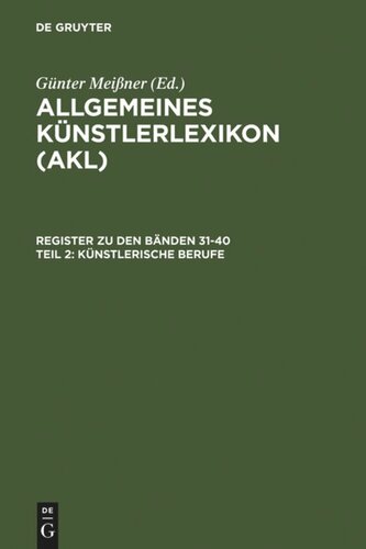 Allgemeines Künstlerlexikon (AKL): Teil 2 Künstlerische Berufe