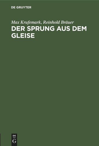Der Sprung aus dem Gleise: Der wirtschaftliche Kampf zwischen Auto und Reichsbahn. Der Behälterverkehr