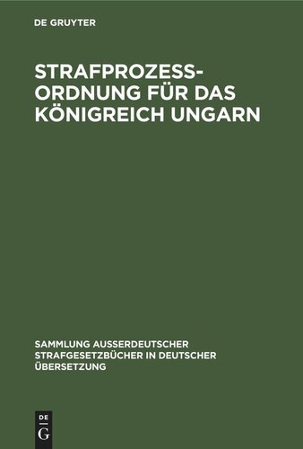 Strafprozess-Ordnung für das Königreich Ungarn: Sanktionirt am 4. Dezember 1896