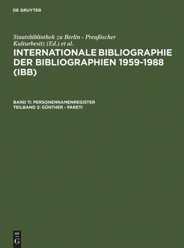 Internationale Bibliographie der Bibliographien 1959-1988 (IBB): Teilband 2 Günther - Pareti