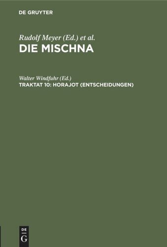 Die Mischna. Traktat 10 Horajot (Entscheidungen): Text, Übersetzung und Erklärung. Nebst einem textkritischen Anhang