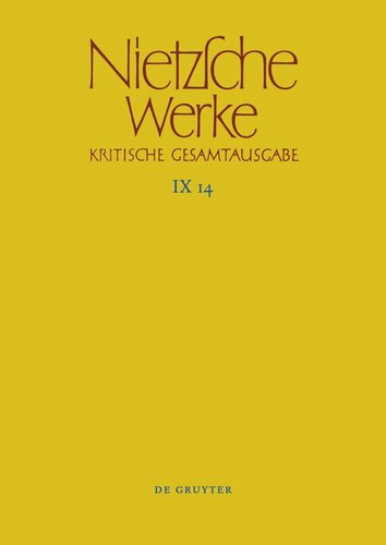 Nietzsche Werke: Band 14 Nachbericht zur neunten Abteilung