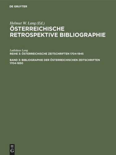 Österreichische Retrospektive Bibliographie. Band 3 Bibliographie der österreichischen Zeitschriften 1704-1850: Register