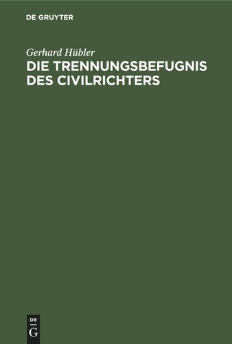 Die Trennungsbefugnis des Civilrichters: Nach §145 der Reichs-Civilprozessordnung