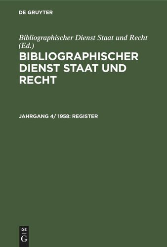 Bibliographischer Dienst Staat und Recht: Jahrgang 4/ 1958 Register