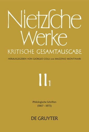 Nietzsche Werke. Band 1 Philologische Schriften: (1867 - 1873)