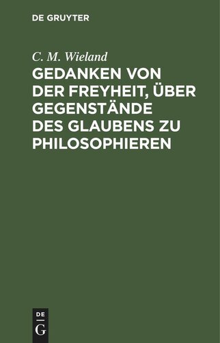 Gedanken von der Freyheit, über Gegenstände des Glaubens zu philosophieren