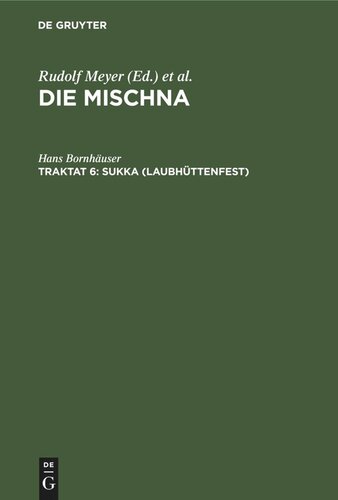 Die Mischna. Traktat 6 Sukka (Laubhüttenfest): Text, Übersetzung und Erklärung. Nebst einem textkritischen Anhang und einer Tafel