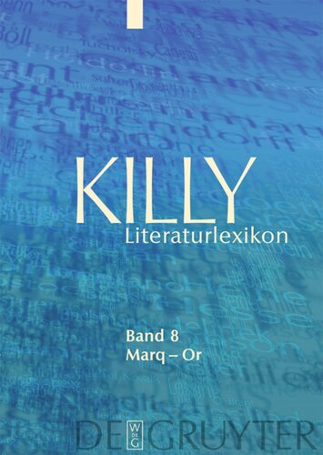 Killy Literaturlexikon: Band 8 Marq – Or