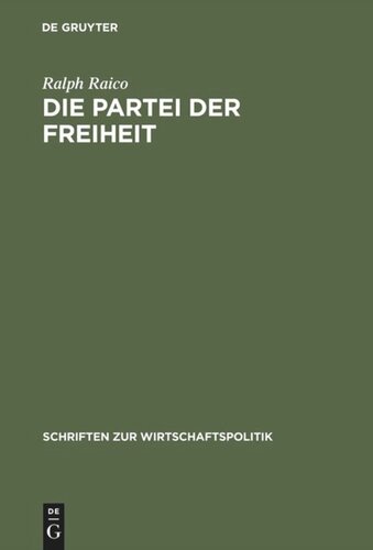 Die Partei der Freiheit: Studien zur Geschichte des deutschen Liberalismus
