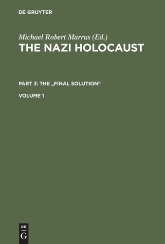 The Nazi Holocaust: Volume 1