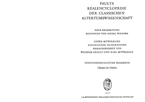 Paulys Realencyclopadie der classischen Altertumswissenschaft: neue Bearbeitung, Bd.18 1 : Olympia - Orpheus: BdXVIII,HbdXVIII,1