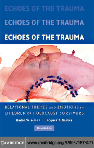 Echoes of the Trauma: Relational Themes and Emotions in Children of Holocaust Survivors