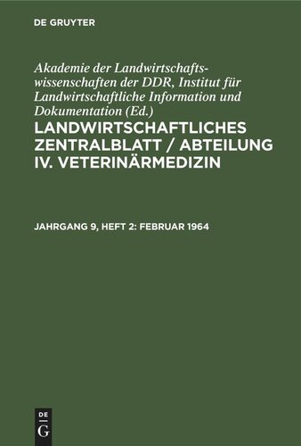 Landwirtschaftliches Zentralblatt / Abteilung IV. Veterinärmedizin: Jahrgang 9, Heft 2 Februar 1964