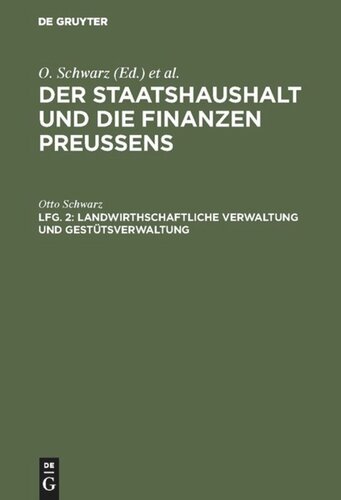 Der Staatshaushalt und die Finanzen Preussens: Lfg. 2 Landwirthschaftliche Verwaltung und Gestütsverwaltung