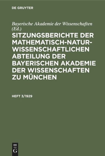 Sitzungsberichte der Mathematisch-Naturwissenschaftlichen Abteilung der Bayerischen Akademie der Wissenschaften zu München: Heft 3/1929