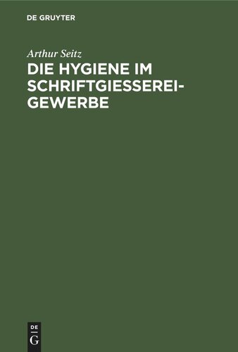 Die Hygiene im Schriftgießereigewerbe: Eine Studie über die deutsche Schriftgießerei